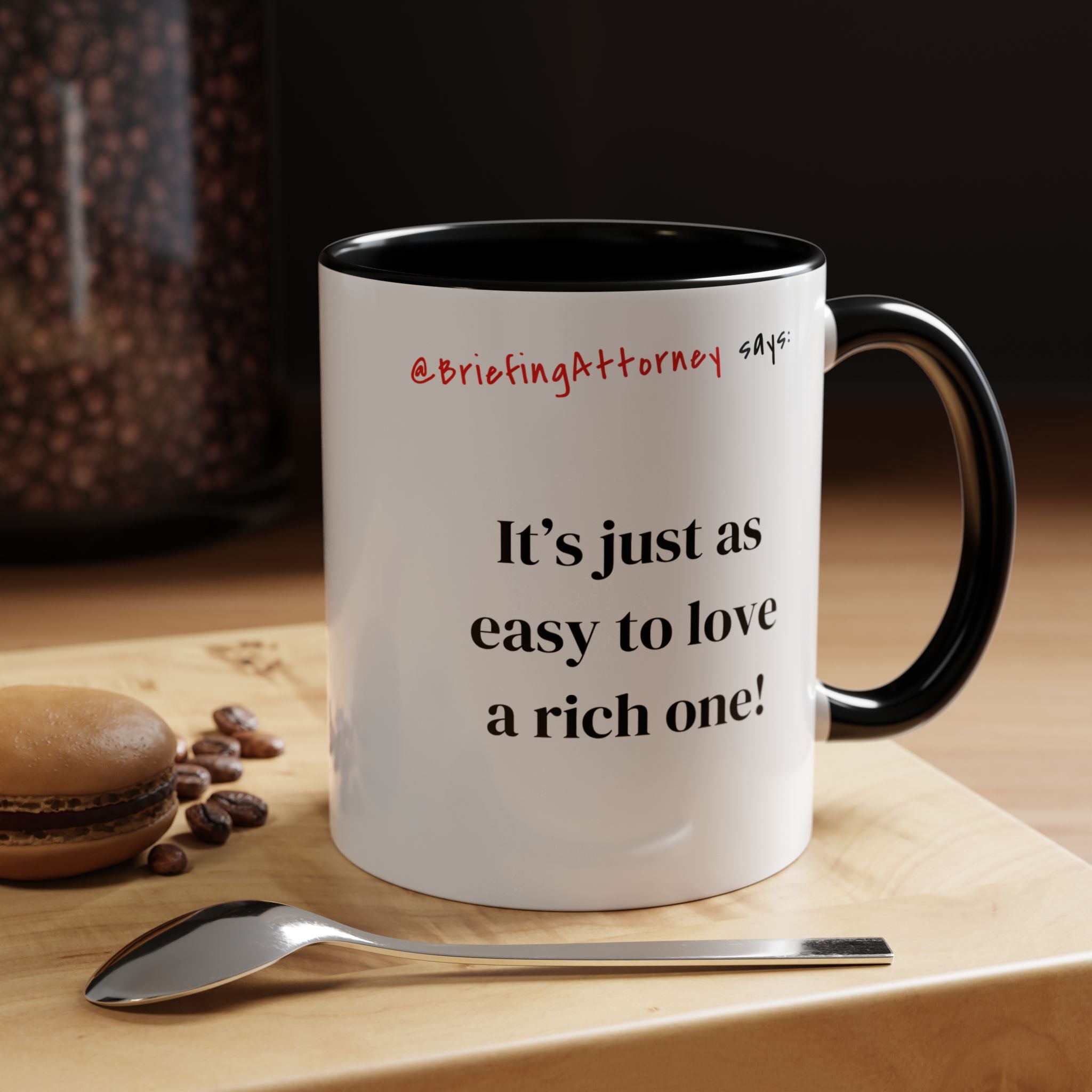 Briefing Attorney Coffee Mug — "It's just as easy to love a rich one!"