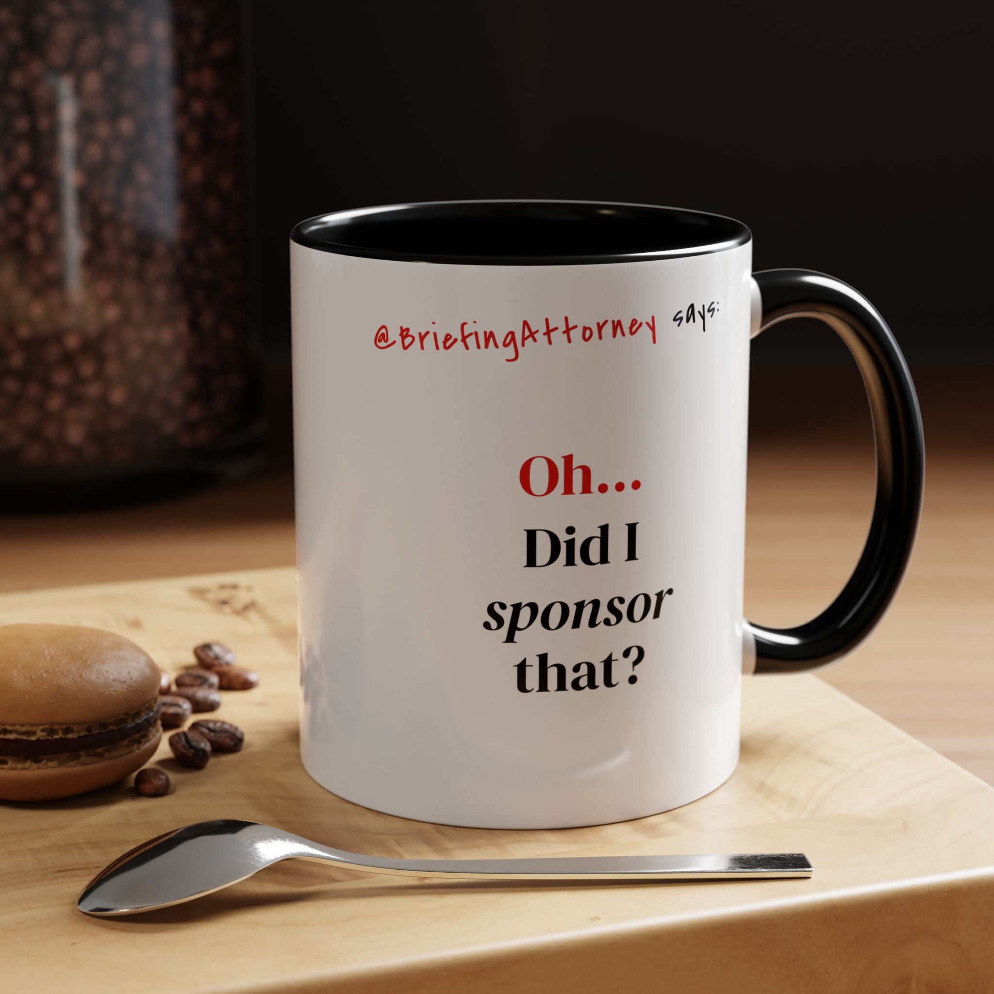 Briefing Attorney Coffee Mug — "Did I Sponsor That?"