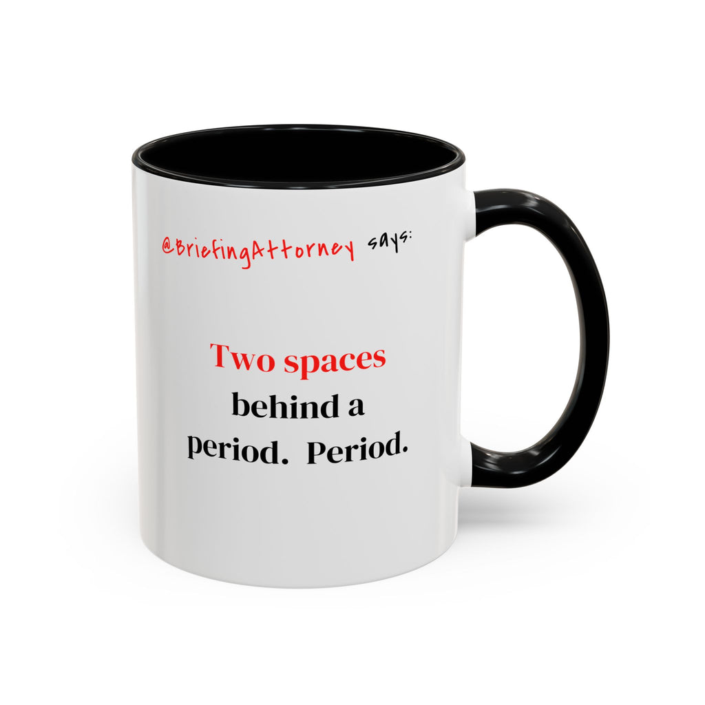 Briefing Attorney Coffee Mug — "Two Spaces"