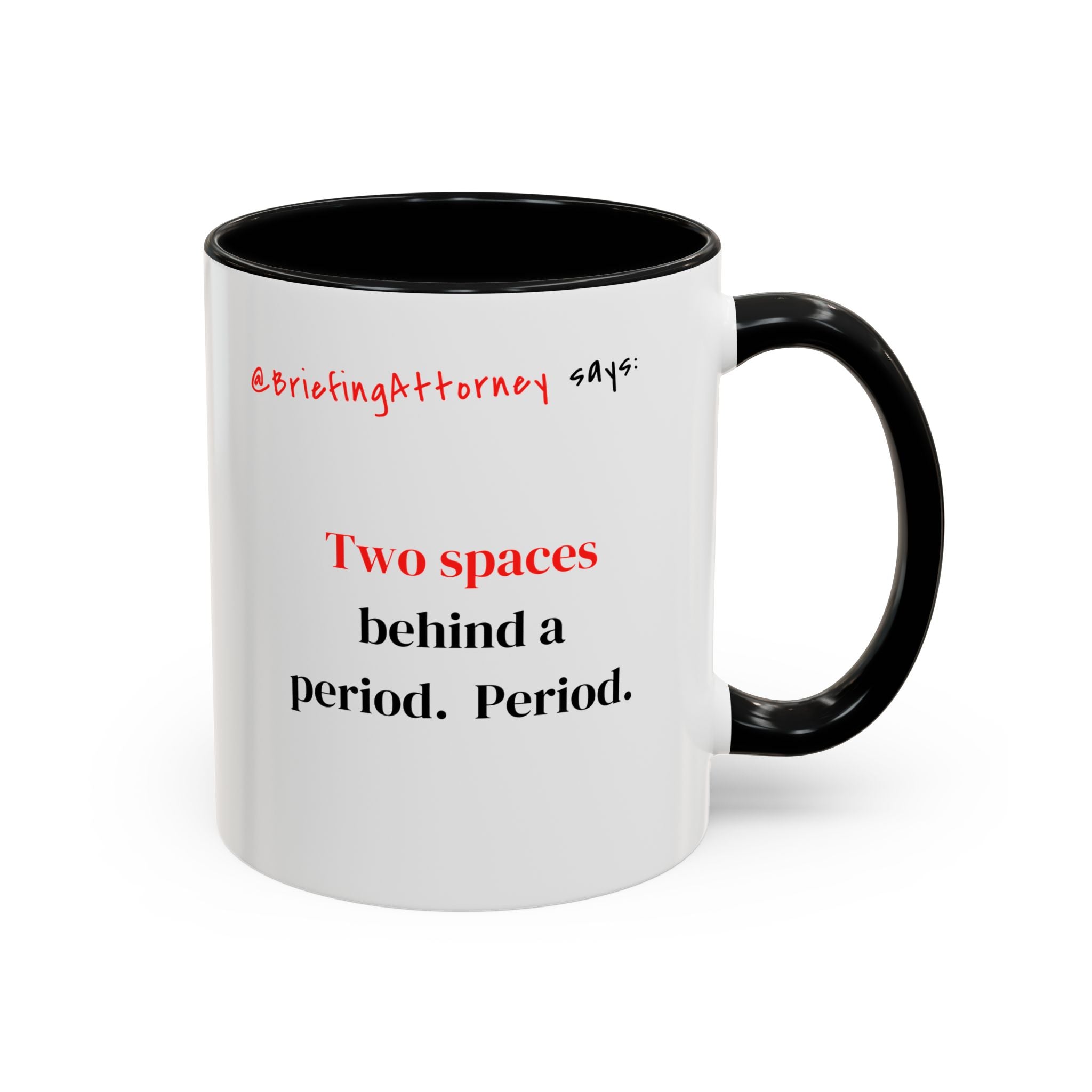 Briefing Attorney Coffee Mug — "Two Spaces"