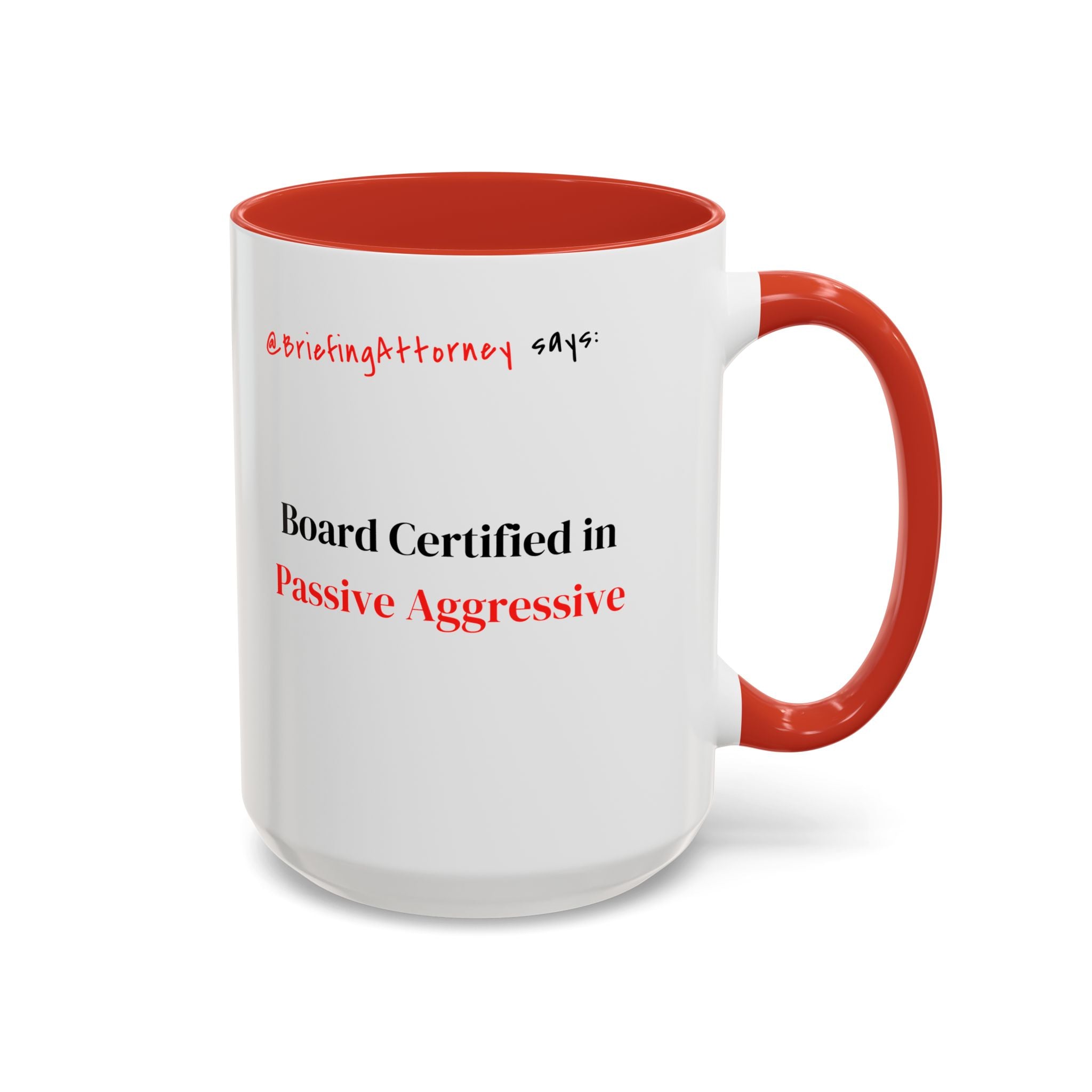 Briefing Attorney Coffee Mug — "Board Certified in Passive Aggressive."