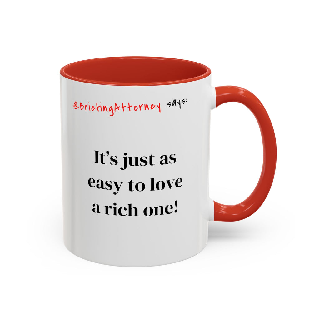 Briefing Attorney Coffee Mug — "It's just as easy to love a rich one!"
