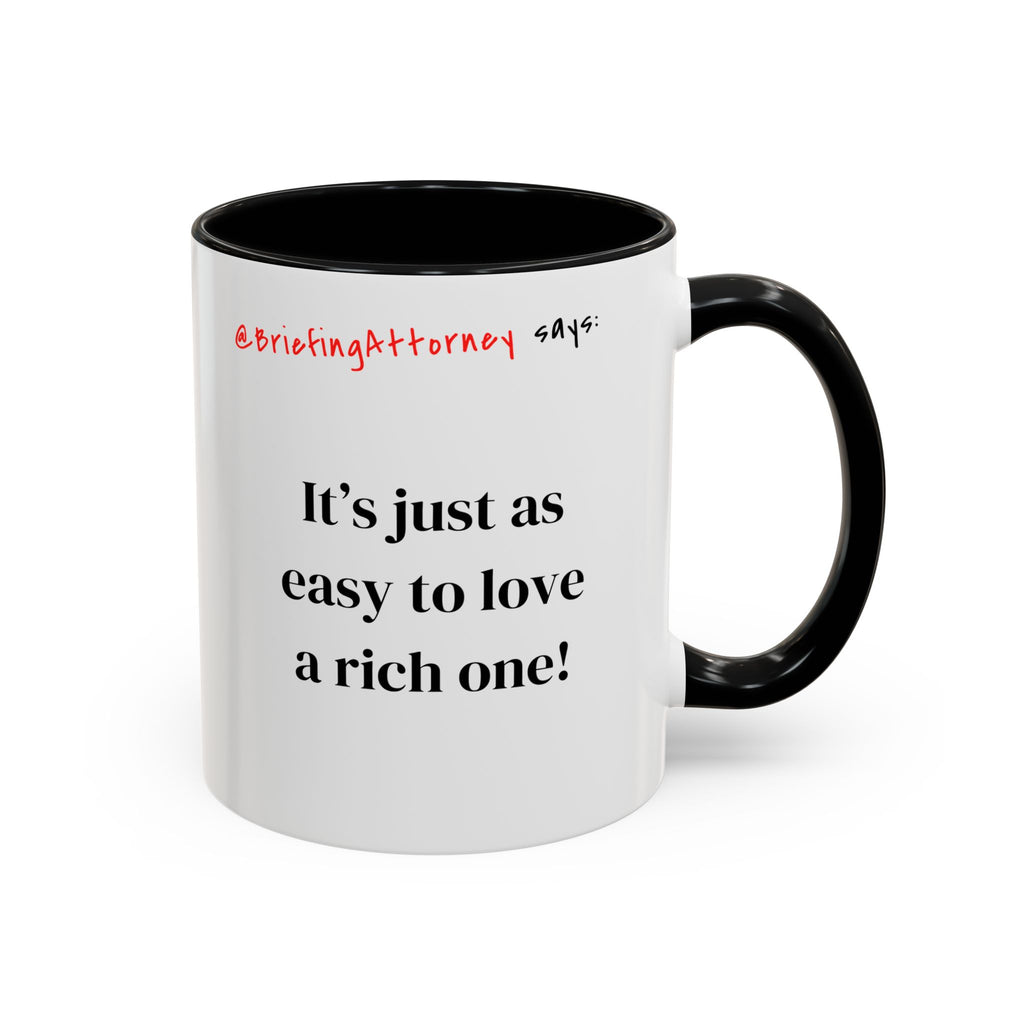 Briefing Attorney Coffee Mug — "It's just as easy to love a rich one!"