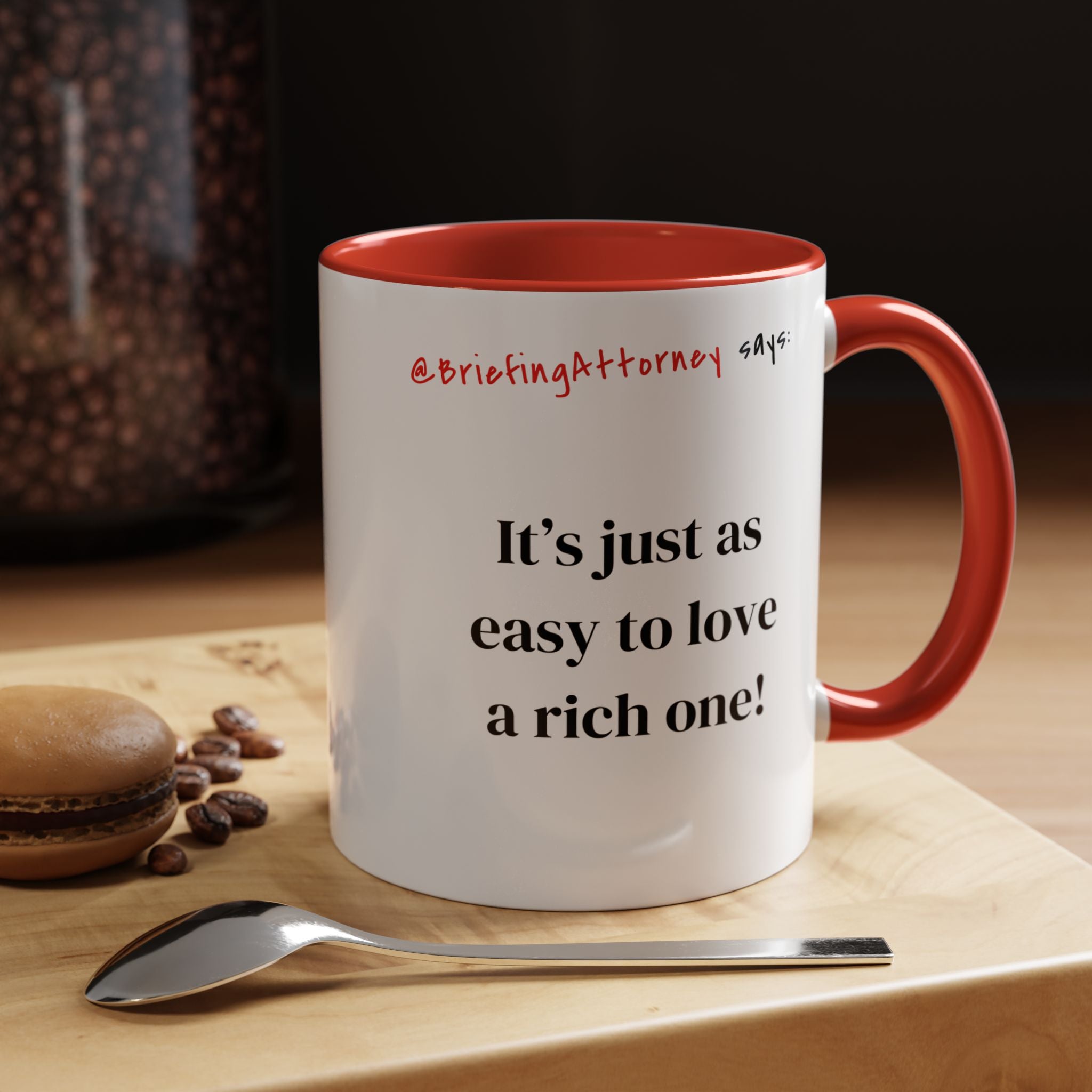 Briefing Attorney Coffee Mug — "It's just as easy to love a rich one!"