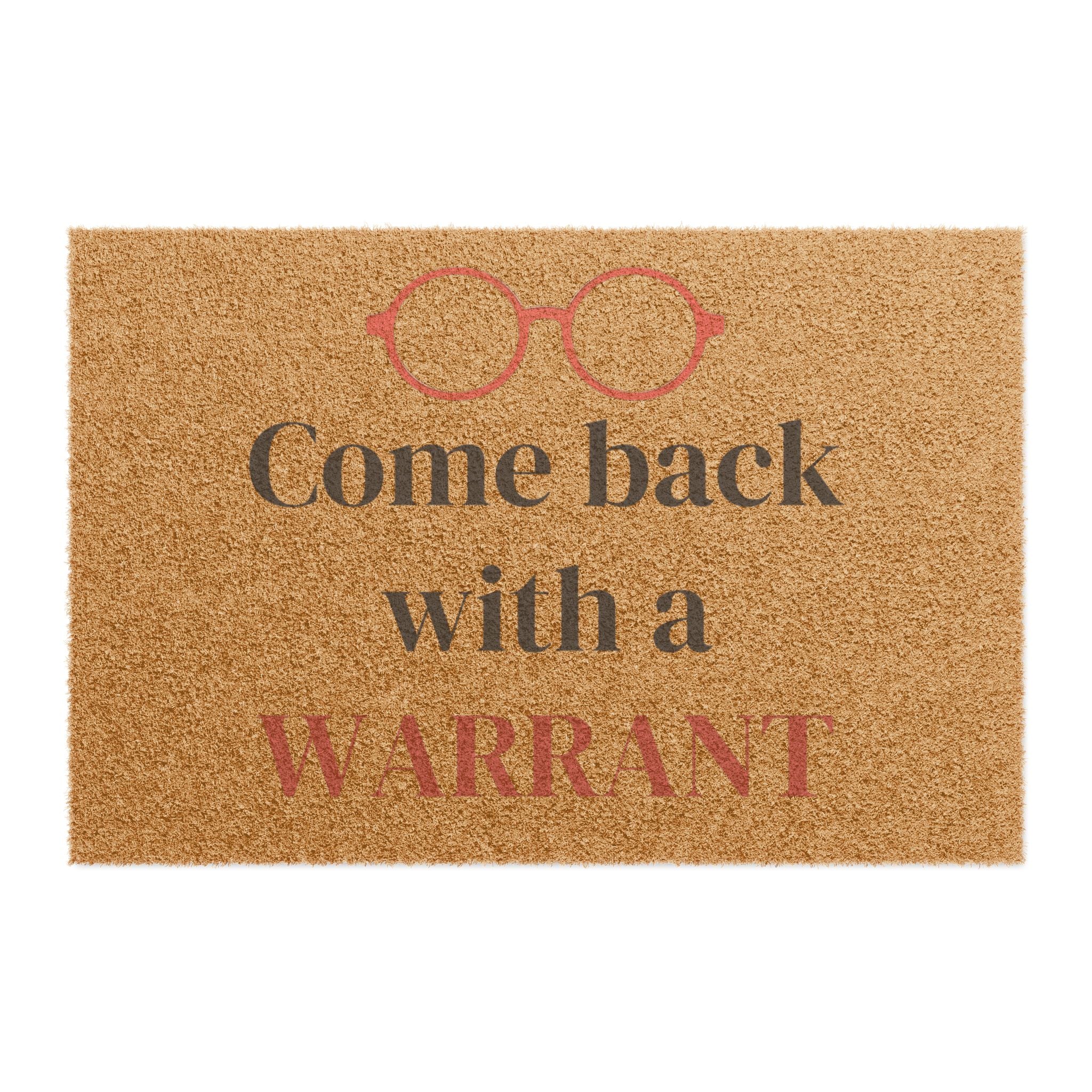 Doormat - 'Come Back With a Warrant' Funny Outdoor Welcome Mat (Police & Lawyer Humor)