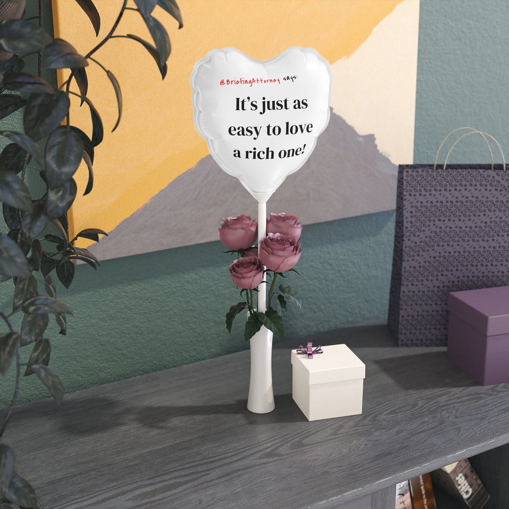Heart Balloon — “It’s just as easy to love a rich one!” | Briefing Attorney Novelty Balloon