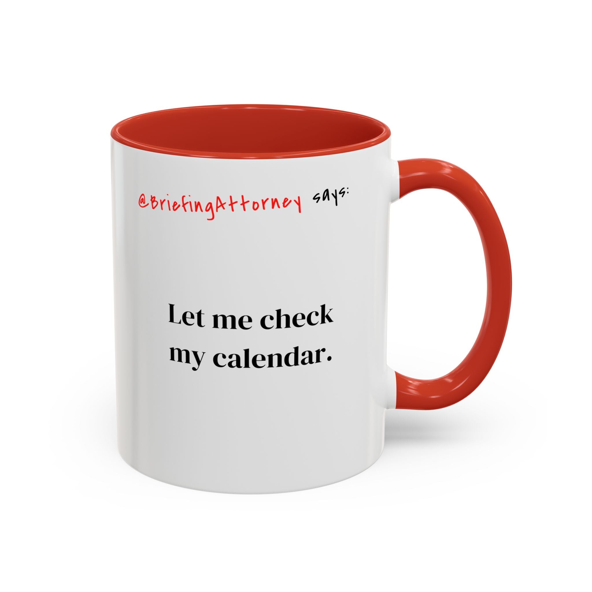 Briefing Attorney Coffee Mug — "Let Me Check My Calendar"
