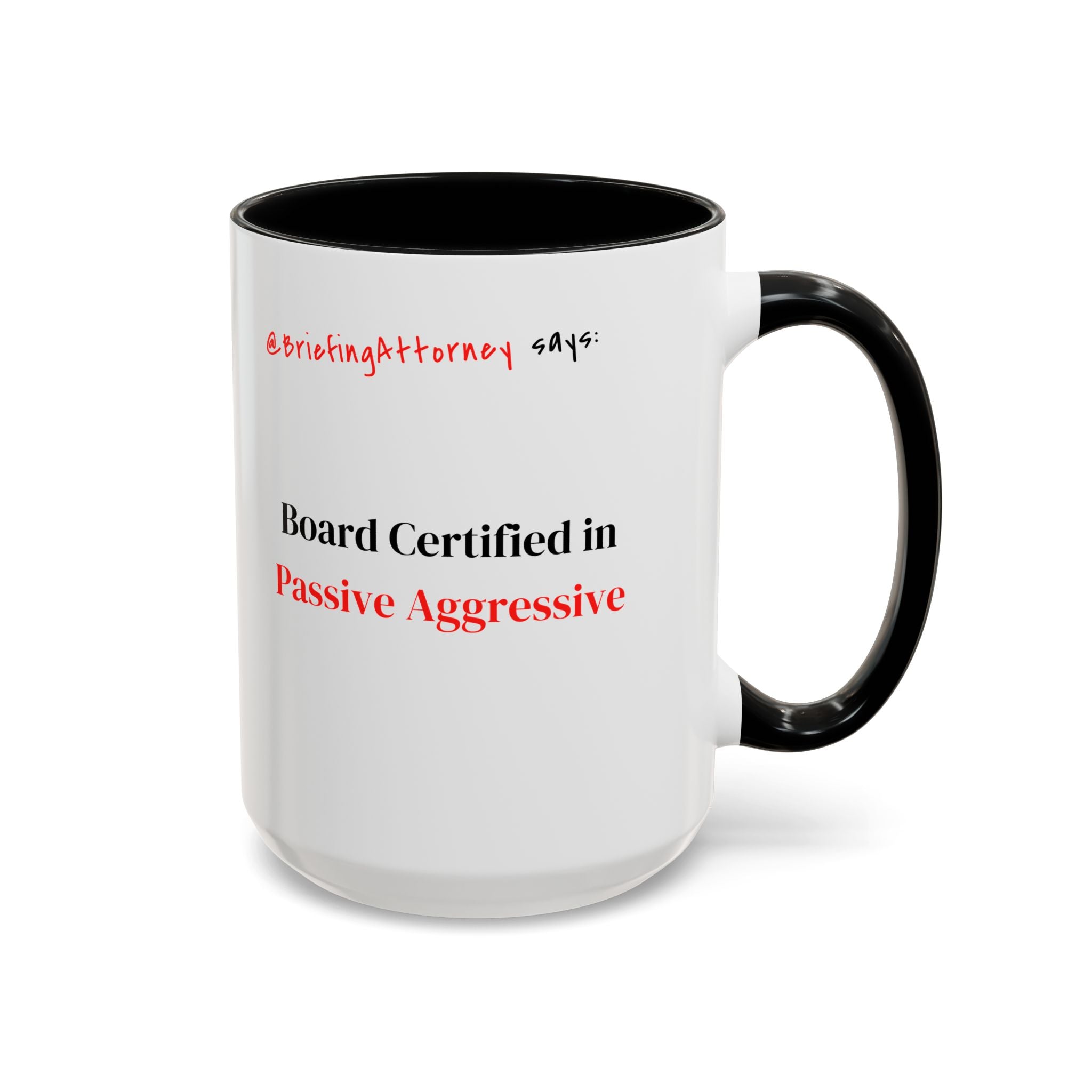 Briefing Attorney Coffee Mug — "Board Certified in Passive Aggressive."
