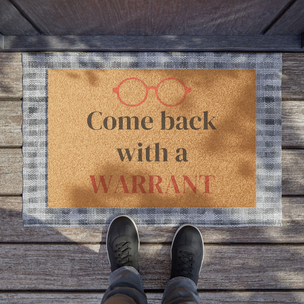 Doormat - 'Come Back With a Warrant' Funny Outdoor Welcome Mat (Police & Lawyer Humor)